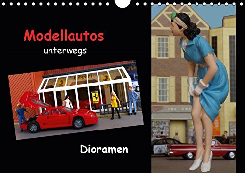 Modellautos unterwegs - Dioramen (Wandkalender 2019 DIN A4 quer): Kleine Modellautos werden in künstlerisch gestalteten Dioramen präsentiert. (Monatskalender, 14 Seiten )