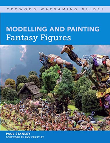 Modelling and Painting Fantasy Figures (Crowood Wargaming Guides) (English Edition)