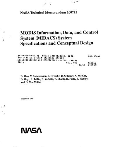 MODIS Information, Data, and Control System (MIDACS) system specifications and conceptual design (English Edition) MODIS Information, Data, and Control System (MIDACS) system specifications and conceptual design (English Edition)