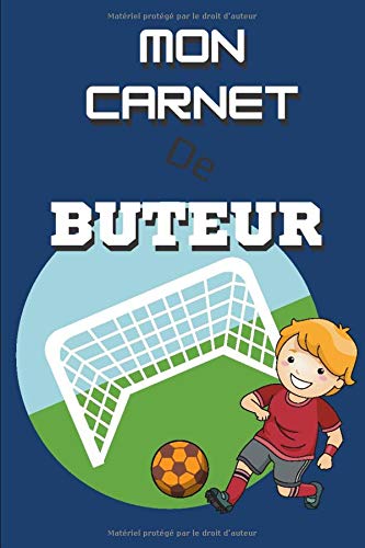 Mon carnet de buteur: Carnet de buteur football à remplir | Pour vos enfants | 100 pages pour 48 matchs | 15,2 x 22,9 cm | cadeau |