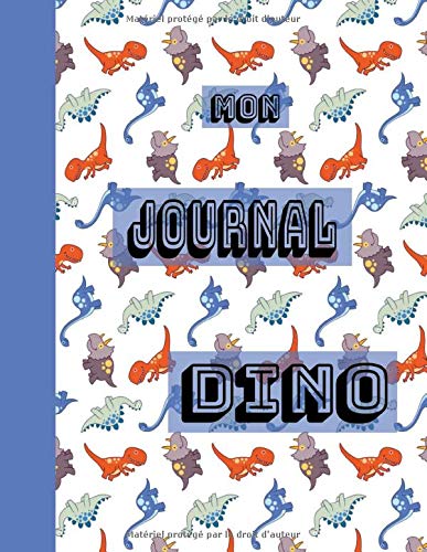 Mon Journal Dino: Format 8,5 x 11 pouces, 110 pages, cahier ligné, peut servir comme carnet de notes, journal, notebook, bloc notes - Couverture ... bleu vert marron - à remplir, idée cadeau