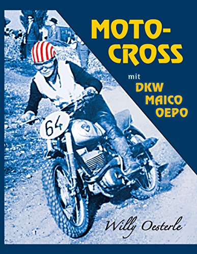 Moto-Cross: mit DKW, Maico, Oepo (German Edition)