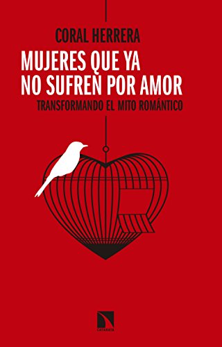 Mujeres que ya no sufren por amor: Transformando el mito romántico (Mayor nº 677)