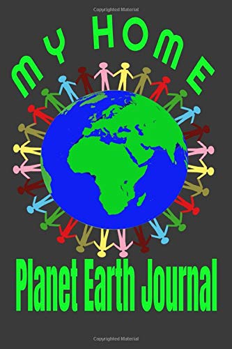 My Home My Planet Lined Journal Notebook (Planet Journal Journal Series Our Youth)