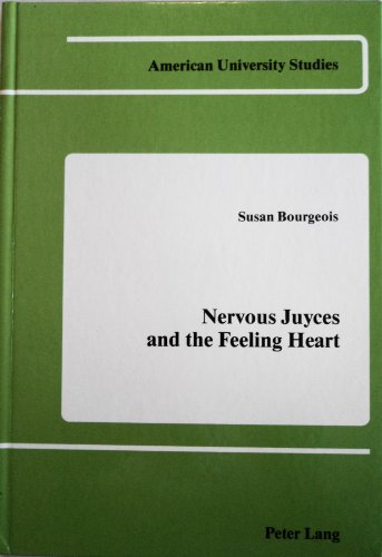 Nervous Juyces and the Feeling Heart: The Growth of Sensibility in the Novels of Tobias Smollett (American University Studies)
