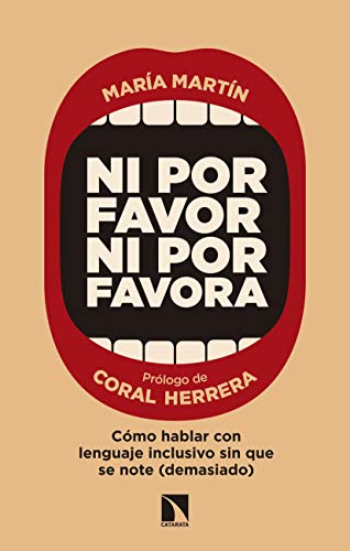 Ni por favor ni por favora: Cómo hablar con lenguaje inclusivo sin que se note (demasiado) (Mayor nº 726) Ni por favor ni por favora: Cómo hablar con lenguaje inclusivo sin que se note (demasiado) (Mayor nº 726)