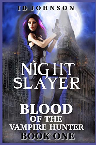 Night Slayer: 1 (Blood of the Vampire Hunter)
