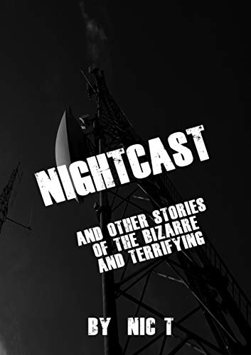 Nightcast: and Other Stories of the Bizarre and Terrifying (English Edition)