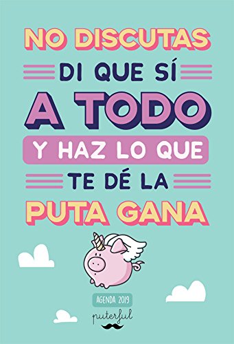 No discutas, di que sí a todo y haz lo que te dé (Agendas) No discutas, di que sí a todo y haz lo que te dé (Agendas)
