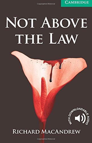 Not Above the Law Level 3 Lower Intermediate (Cambridge English Readers) (English Edition)