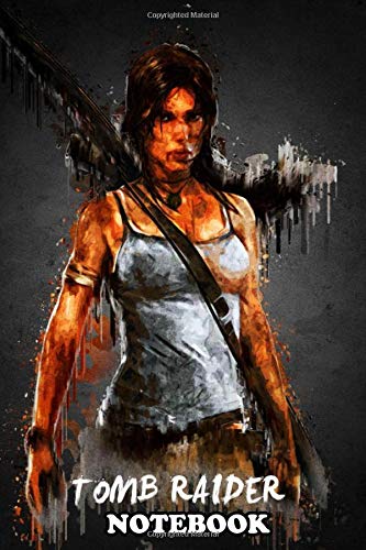 Notebook: Tomb Raider , Journal for Writing, College Ruled Size 6" x 9", 110 Pages