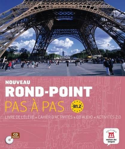 Nouveau Rond-Point pas à pas B1.2: Nouveau Rond-Point Pas à Pas Livre de l´éleve+ Cahier d'exercises + CD: Vol. 2 (Fle- Texto Frances)