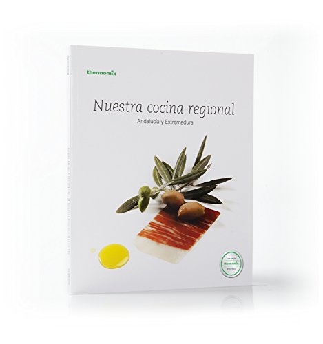 Nuestro Cocina Regional. Andalucía y Extremadura Nuestro Cocina Regional. Andalucía y Extremadura