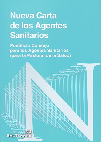 Nueva carta de los agentes sanitarios: Pontificio Consejo para los Agentes Sanitarios ( para la pastoral de la Salud): 101 (Formación Cristiana) Nueva carta de los agentes sanitarios: Pontificio Consejo para los Agentes Sanitarios ( para la pastoral de la Salud): 101 (Formación Cristiana)