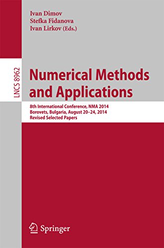 Numerical Methods and Applications: 8th International Conference, NMA 2014, Borovets, Bulgaria, August 20-24, 2014, Revised Selected Papers (Lecture Notes ... Science Book 8962) (English Edition)