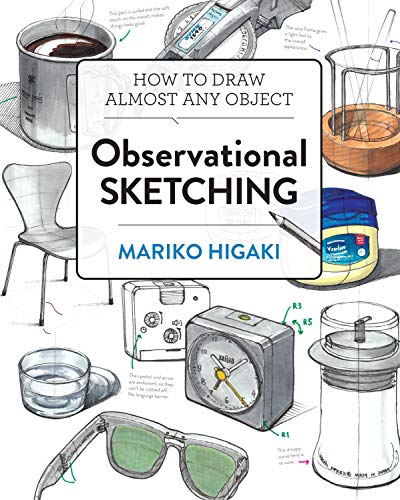 Observational Sketching: Hone Your Artistic Skills by Learning How to Observe and Sketch Everyday Objects (English Edition)