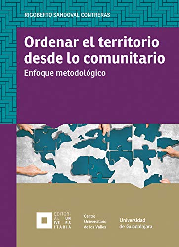 Ordenar el territorio desde lo comunitario: Enfoque metodológico Ordenar el territorio desde lo comunitario: Enfoque metodológico