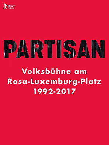 Partisan: Volksbühne am Rosa-Luxemburg-Platz 1992-2017