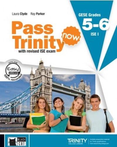 PASS TRINITY NOW GRADES 5 6 ISE I: Student's Book + CD 5-6 (Examinations)