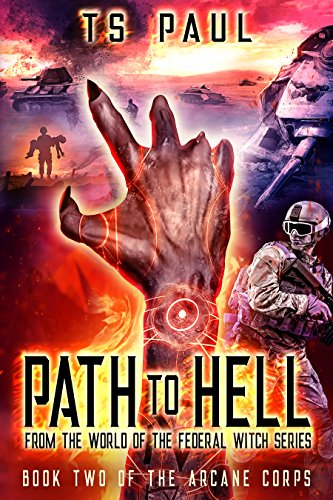 Path to Hell: A Demon war military adventure (Arcane Corps Book 2) (English Edition)