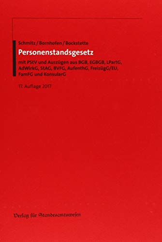 Personenstandsgesetz: mit PStV und Auszügen aus BGB, EGBGB, LPartG, AdWirkG, StAG, BVFG, AufenthG, FreizügG/EU, FamFG und KonsularG Personenstandsgesetz: mit PStV und Auszügen aus BGB, EGBGB, LPartG, AdWirkG, StAG, BVFG, AufenthG, FreizügG/EU, FamFG und KonsularG