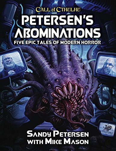 Petersen's Abominations: Tales of Sandy Petersen: 23152-H (Call of Cthulhu Roleplaying)