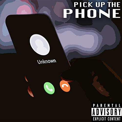 Pick Up the Phone (feat. Lucky Fontane, Sylvinho, Jxhnny Flames & Franc O) [Explicit]