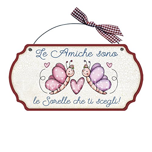 Placa decorativa moldeada – Le amiche Sono Le...-Casa Idea regalo Made in Italy Fuoriporta