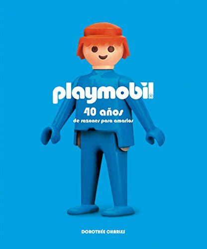 Playmobil: 40 años de razones para amarlos (Vintage y nostalgia) Playmobil: 40 años de razones para amarlos (Vintage y nostalgia)