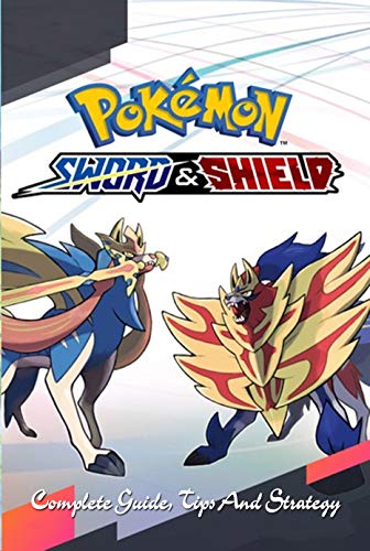 Pokemon: Sword and Shield: Complete Guide, Tips And Strategy: Trivia Quiz Game Book (English Edition)