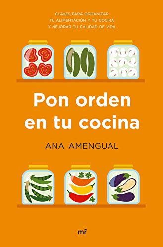 Pon orden en tu cocina: Claves para organizar tu alimentación y tu cocina, y mejorar tu calidad de vida (Fuera de Colección)