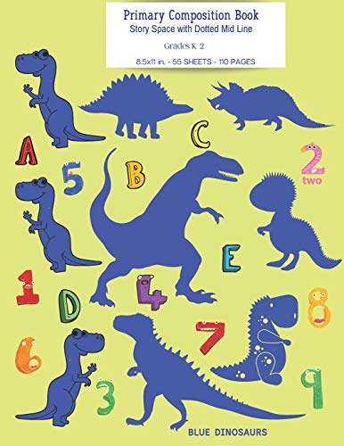 Primary Composition Book Story Space Dotted Mid Line Grades K-2: Blue Dinosaur Cute Cover Design 8.5x11 Large 55 Sheets 110 Pages