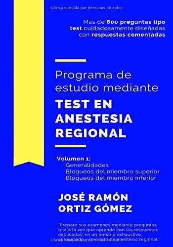 Programa de estudio mediante test en anestesia regional: Volumen 1: generalidades, bloqueos del miembro superior y bloqueos del miembro inferior