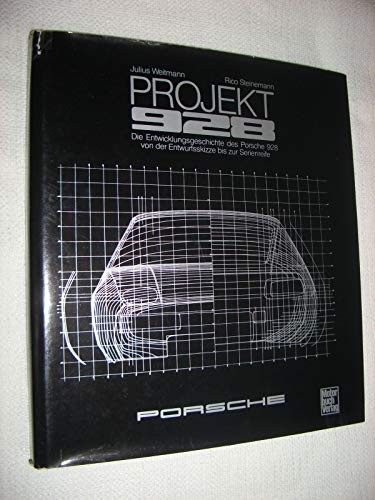 Project 928: Development History of the Porsche 928 from First Sketch to Production