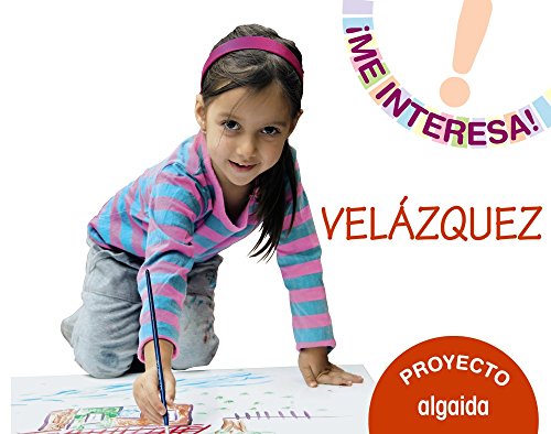 Proyecto " Velázquez " . Educación infantil. Segundo ciclo (¡Me interesa!) - 9788490672457