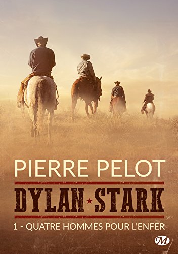 Quatre hommes pour l'enfer: Dylan Stark, T1 (French Edition)