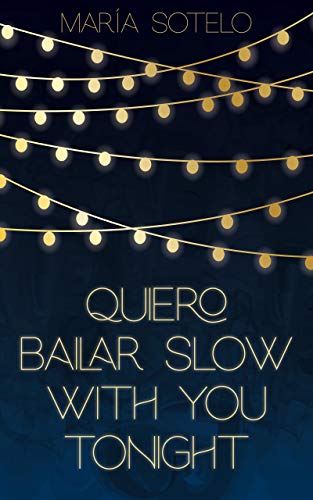 Quiero bailar slow with you tonight Quiero bailar slow with you tonight