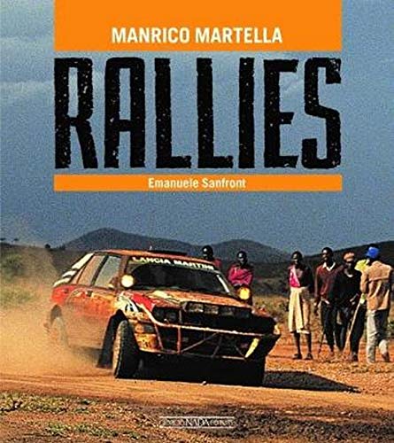Rallies. Ediz. italiana e inglese (Grandi corse su strada e rallies) Rallies. Ediz. italiana e inglese (Grandi corse su strada e rallies)