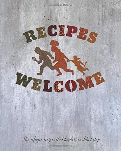 Recipes Welcome: The refugee recipes that borders couldn't stop. Recipes Welcome: The refugee recipes that borders couldn't stop.