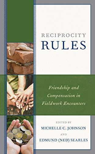 Reciprocity Rules: Friendship and Compensation in Fieldwork Encounters (English Edition)