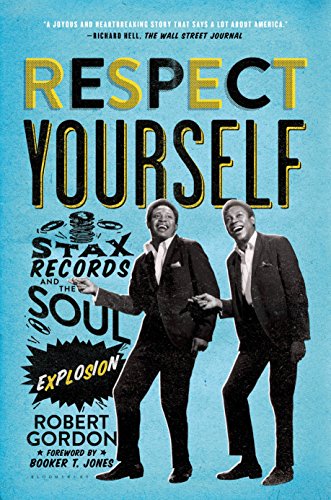 Respect Yourself: Stax Records and the Soul Explosion (English Edition)