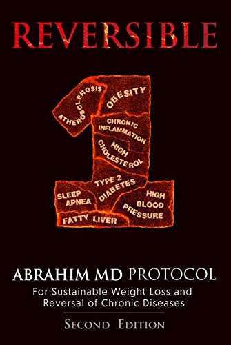 REVERSIBLE: ABRAHIM MD Protocol for Sustainable Weight Loss and Reversal of Chronic Diseases (English Edition)