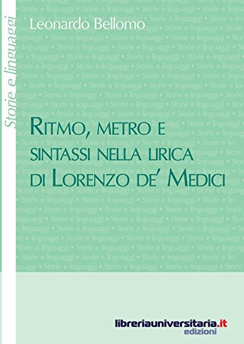Ritmo, metro e sintassi nella lirica di Lorenzo de' Medici (Storie e linguaggi)