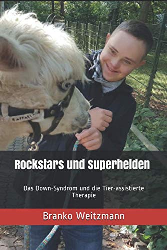 Rockstars und Superhelden: Das Down-Syndrom und die Tier-assistierte Therapie