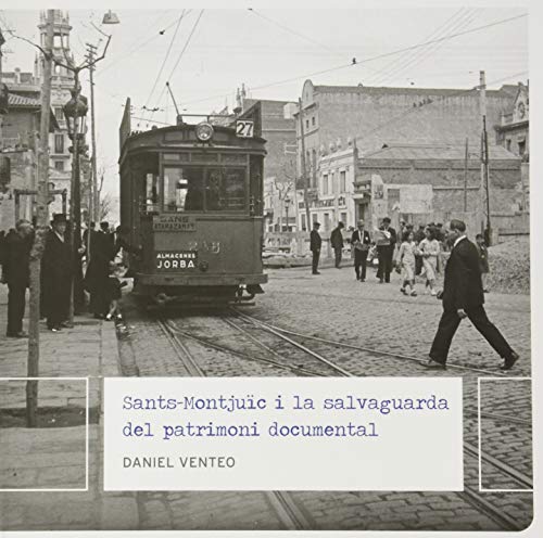 Sants-Montjuïc i la salvaguarda del patrimoni documental Arxiu i memòria Sants-Montjuïc i la salvaguarda del patrimoni documental Arxiu i memòria