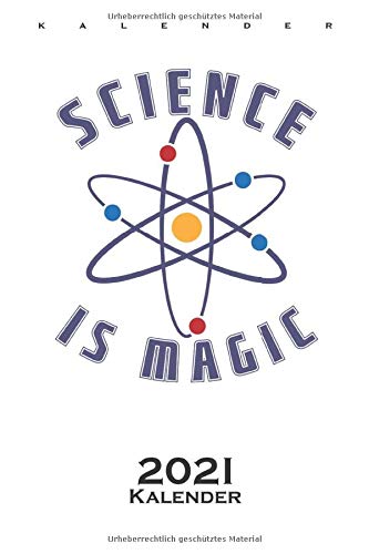 Science Is Magic Nerd Kalender 2021: Jahreskalender für alle Nerds, Chippies und Computerfreaks