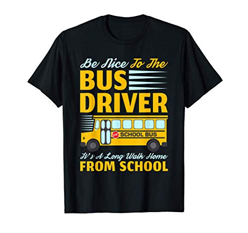 Sé amable con el conductor del autobús, divertido conductor Camiseta