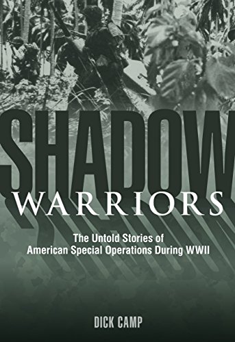 Shadow Warriors: The Untold Stories of American Special Operations During WWII (English Edition)
