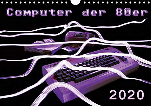 Silberstein, R: Computer der 80er (Wandkalender 2020 DIN A4