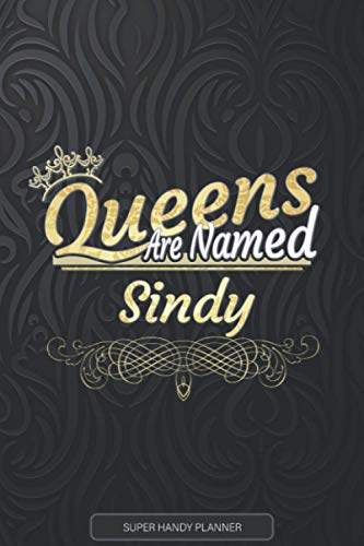 Sindy: Queens Are Named Sindy - Sindy Name Custom Gift Planner Calendar Notebook Journal